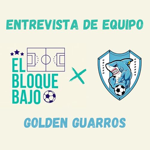 ENTREVISTA DE EQUIPO: Golden Guarros