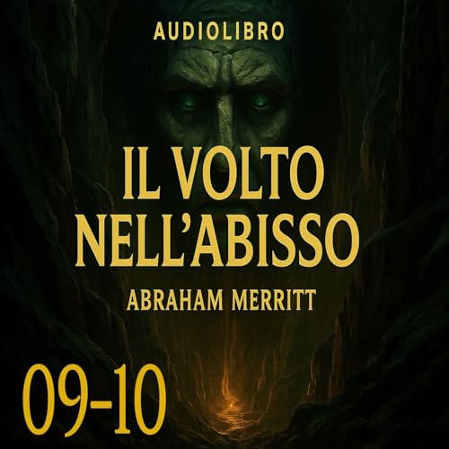 Abraham Merritt - Audiolibro Un Volto nell Abisso - Cap 09-10