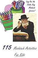 115 Moshiach Activities for Kids 1532810946 Book Cover