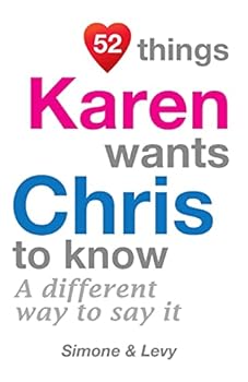 Paperback 52 Things Karen Wants Chris To Know: A Different Way To Say It Book