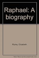 Raphael: A Biography. B0000CL54W Book Cover