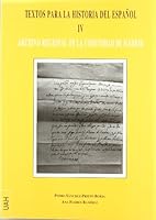 Textos Para La Historia del Espanol: Reproduccion Facsimil, Transcripcion Paleografica, Presentacion Critica y Comentario Ling'uistico de Documentos M 8481387290 Book Cover