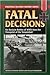 Fatal Decisions: Six Decisive Battles of WWII from the Viewpoint of the Vanquished (Stackpole Military History Series)