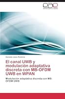 El Canal Uwb y Modulacion Adaptativa Discreta Con MB-Ofdm Uwb En Wpan 3844344535 Book Cover