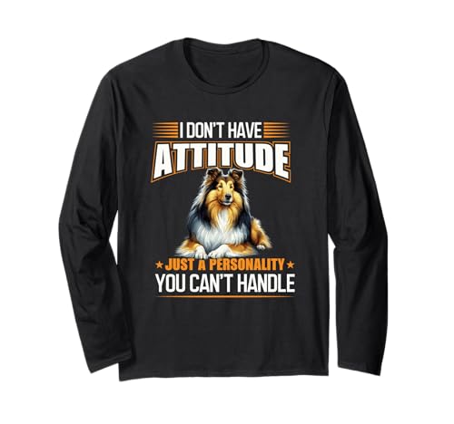 Je n'ai pas d'attitude, juste une personnalité Funny Rough Collie Manche Longue