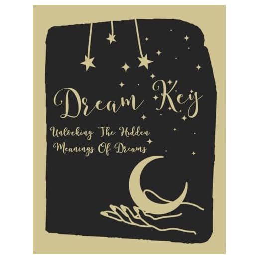 Dream Key - Unlock The Hidden Meanings Of Dreams - A Dream Journal For Interpreting Dreams: 50 pages of symbolism and meanings, 150 pages for recording.