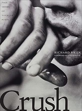 Crush by Richard Siken, a poetry collection book cover depicting a man's hand resting against his chin in black and white, dark liquid wetting his thumb.