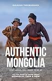 AUTHENTIC MONGOLIA: All you need to know about Mongolia: Then & Now
