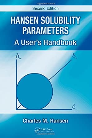Hansen Solubility Parameters: A User's Handbook, Second Edition 2nd Edition Hansen Solubility Parameters: A User's Handbook, Second Edition 2nd Edition book cover