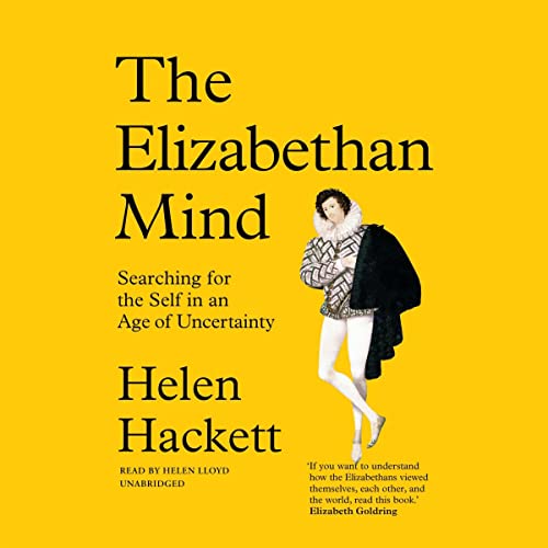 Searching for the Self in an Age of Uncertainty - Helen Hackett