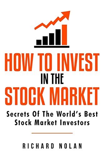How To Invest In The Stock Market: Secrets Of The World’s Best Stock Market Investors