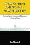 Afro Central Americans in New York City: Garifuna Tales of Transnational Movements in Racialized Space