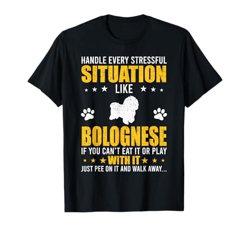 Handle Stressful Situation Bolognese Dog Lovers T-Shirt
