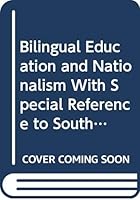 Bilingual Education and Nationalism With Special Reference to South Africs (Dissertations in American Economic History) 040511074X Book Cover