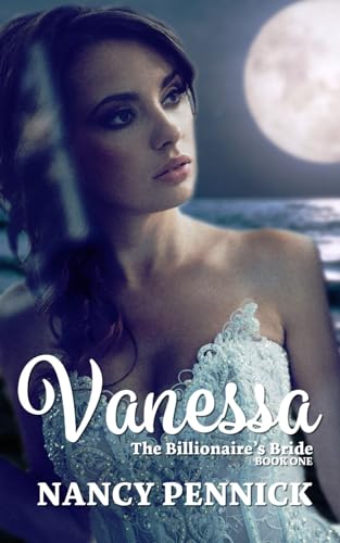 Vanessa: The Billionaire's Bride (The Billionai... 1734799684 Book Cover
