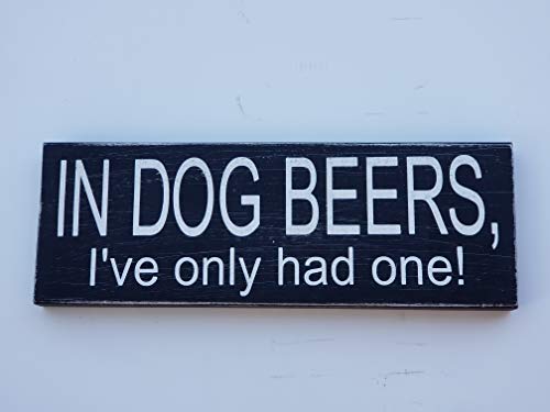 Mr. Crafty's Corner in Dog Beers I've Only Had One, Hand Made Wood Sign, Funny Wall Decor, Wood Man Cave Sign, Home Bar Decor, Vintage Wood Sign, Primitive Home Decor, Rustic Home Decor