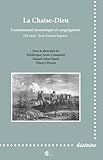  La Chaise-Dieu: Communauté monastique et congrégation (XIe siècle - fin de l\'Ancien Régime)