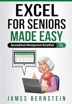 Microsoft Excel for Seniors Made Easy: Spreadsheet Management Simplified (Computers for Seniors Made Easy)