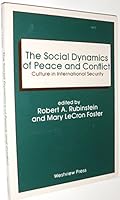 The Social Dynamics of Peace and Conflict: Culture in International Security 0813376149 Book Cover