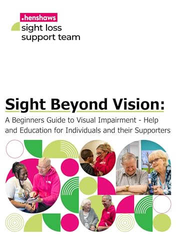 Sight Beyond Vision: A Beginners Guide to Visual Impairment -