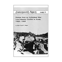 Leavenworth Papers Volume 19 Scenes from an Unfinished War Low -Intensity Conflict in Korea 1966-1969 B005LSPRD6 Book Cover