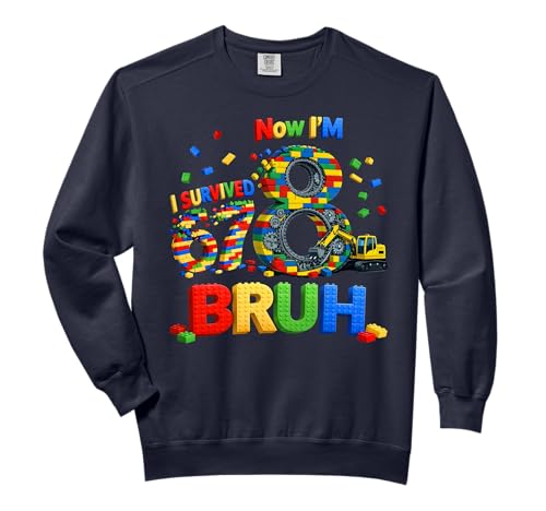 Bruh I Survived 6 7 Now I'm 8 Building Blocks Gifts For Kids Comfort Colors Adult Sweatshirt