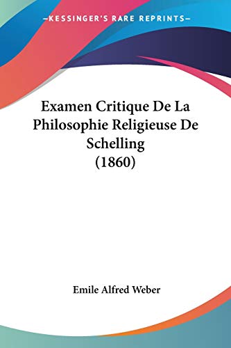 Examen Critique De La Philosophie Religieuse De Schelling (1860) (French Edition)