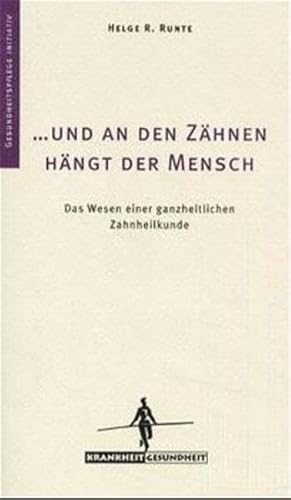 Und an den Zähnen hängt der Mensch.
