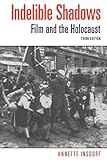  Indelible Shadows: Film and the Holocaust
