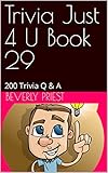 Trivia Just 4 U Book 29: 200 Trivia Q & A (English Edition)
