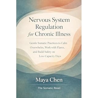 Nervous System Regulation for Chronic Illness Audiobook By Maya Chen cover art