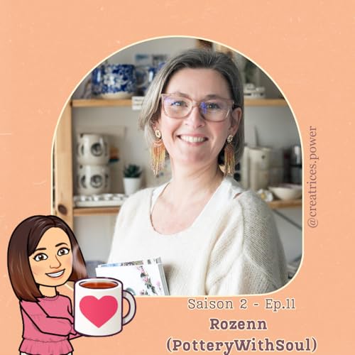 [S.2-Ep.11] Céramiste et (partiellement) salariée, où comment l'équilibre professionnel peut se situer ailleurs (avec Rozenn)