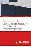  Zerborstene Texte und Wirklichkeiten in der Schwebe: Experimentelles Erzählen über den Nationalsozialismus (1990–2010) (Kontemporär. Schriften zur deutschsprachigen Gegenwartsliteratur 13)