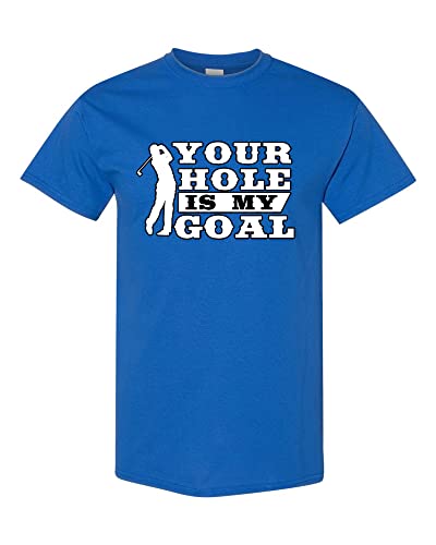 City Shirts Mens Your Hole Is My Goal Golf Sports Funny DT Adult T-Shirt Tee