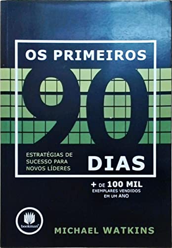 Os Primeiros 90 Dias. Estratégias de Sucesso (E... [Portuguese] 8536306556 Book Cover