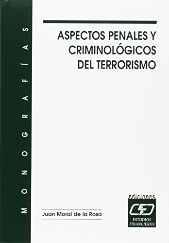 Aspectos penales y criminológicos del terrorismo. Monografía (SIN COLECCION)