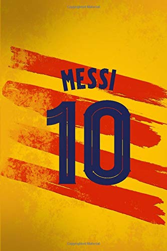 Messi 10 Notebook : Journal to write in for Barcelona and Lionel Messi fans: Messi 10 Lined Notebook / Journal / Diary Gift , 110 blank Pages, 6x9 Inches, Matte Finish Cover