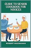 codigo descuento bienestar senior  Guide to Senior Cookbook For Novices