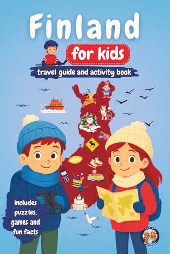 Finland for Kids - Travel Guide and Activity Book: Discover Finnish Culture, History, Landmarks and Traditions through Games, Puzzles and Fun Facts