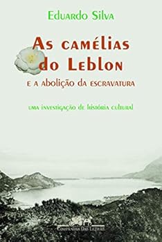 Paperback Camélias do Leblon e a Abolição da Escravatura Uma investigacao de historia cultural [Portuguese] Book