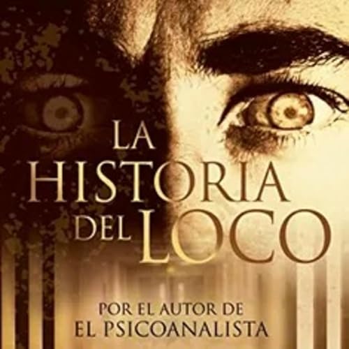 Capitulo 4. La Historia del Loco cover art