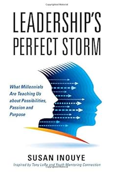 Paperback Leadership's Perfect Storm: What Millennials Are Teaching Us about Possibilities, Passion and Purpose Book