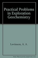 Practical Problems in Exploration Geochemistry 0915834057 Book Cover