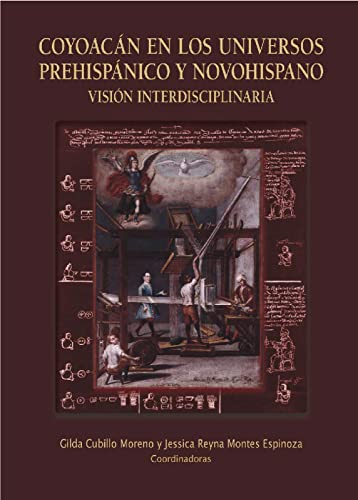 Coyoacán en los universos prehispánico y novohispano