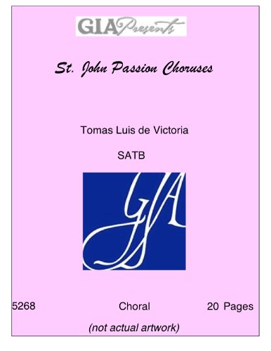 St. John Passion Choruses - Tomas Luis de Victoria - SATB