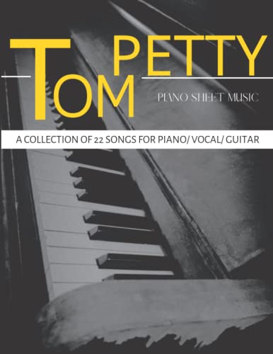 Tom Petty Piano Sheet Music: A Collection Of 22 Songs For Piano/ Vocal/ Guitar Broché – Grands caractères, 8 novembre 2022 - Les Beatles, Paul McCartney, John Lennon, RIngo Starr, George Harrison Tom Petty Piano Sheet Music: A Collection Of 22 Songs For Piano/ Vocal/ Guitar Broché – Grands caractères, 8 novembre 2022