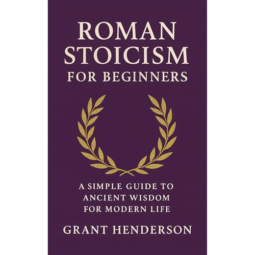 Roman Stoicism for Beginners Audiolibro Por Grant Henderson arte de portada