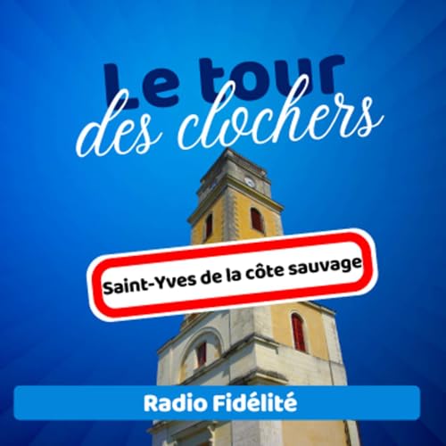 Saint Yves de la C&ocirc;te Sauvage : trois clochers au rythme de la mer et du sel