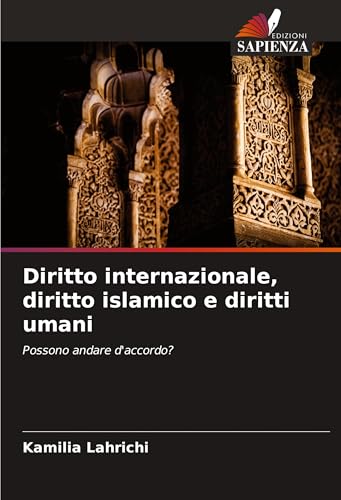Diritto internazionale, diritto islamico e diritti umani: Possono andare d'accordo?