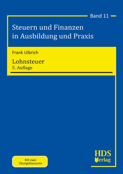 Lohnsteuer: Steuern und Finanzen in Ausbildung und Praxis Band 11